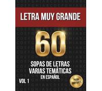 Sopa de Letras para adultos Letra Grande - 60 temáticas: Pasatiempos en Español con Soluciones | Ejercicios Mentales para Mayores | Varias Temáticas Vol.1