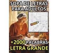 Sopa de Letras Para Adultos Letra Grande: Libro De Sopa De Letras En Español (Spanish Word Search Books) | +100 Rompecabezas + 2000 Palabras + Solución