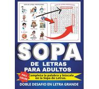 SOPA DE LETRAS PARA ADULTOS: Una experiencia visual y mental con imágenes, diseñada para ejercitar la mente, estimular la memoria y mejorar la ... Sopa de Letras, es un Formato Diferente