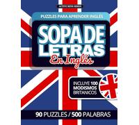 Sopa de Letras para Aprender Inglés: 90 Puzzles para Adultos, Adolescentes, y hasta para la Abuela | Incluye modismos en inglés