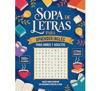 Sopa De Letras Para Aprender Inglés Para Niños Y Adultos: Actividades Bilingües Para Aprender Juntos En Familia