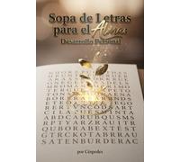 Sopa de Letras para el Alma: Desarrollo Personal: Encuentra la inspiración, mindfulness y autoconocimiento en cada página