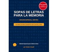 SOPA DE LETRAS PARA LA MEMORIA: Letra Grande Especial para Personas Mayores | Edición España | +100 Pasatiempos de Estimulación Cognitiva en Castellano