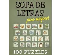 Sopa de Letras para Mayores: 100 juegos en letra grande con temas culturales, viajes y recuerdos del ayer (Volumen II)