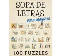 Sopa de Letras para Mayores: 100 juegos en letra grande con temas nostálgicos y clásicos (Volumen I)
