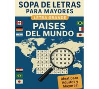 Sopa de Letras para Mayores - Letra Grande - Países del Mundo: Libro de Pasatiempos para Adultos y Personas Mayores con Temas de Geografía Global