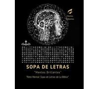 SOPA DE LETRAS PARA MENTES BRILLANTES: "Ejercita tu mente y disfruta del poder de las palabras."