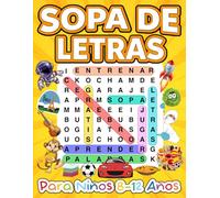 Sopa de Letras para Niños 8-12 Años: 45 Rompecabezas Divertidos y Educativos con Temas Diferentes para Estimular el Aprendizaje y Mejorar la Concentración y la Memoria