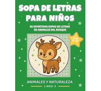 Sopa de Letras para Niños: Animales del Bosque: 55 Sopas de Letras Divertidas con Animales del Bosque | Letra Grande | Edad 6-12 | Con Soluciones