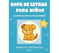Sopa de Letras para Niños: Perros: 55 Sopas de Letras Divertidas con Razas de Perros | Letra Grande | Edad 6-12 | Con Soluciones