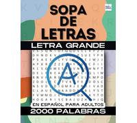 Sopa de Letras: Pasatiempos para Adultos en Español Letra Grande (Sopa de Letras en Español Para Adultos) (Spanish Edition) spanish word search