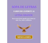 Sopa de letras Sabiduria Espiritual en Letra Grande: "Relájate, reflexiona y fortalece tu espíritu mientras descubres + 800 palabras llenas de ... - Con Soluciones ( Spanish Edition ).nes.
