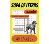 Sopa de Letras sobre Animales, entrenar tu mente con 330 animales en 55 desafios: Pasatiempos para adultos y niños mayores, rompecabezas perfecto para regalar o para viajes