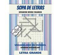 Sopa de Letras: Spanish Word searches for adults and seniors with easy to read large print about Spanish Vocabulary, Everyday items, Spanish words and ... Gifts for vacations, Holidays and Free times