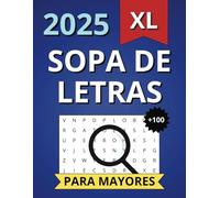Sopa de Letras XL para Mayores - Letra Grande y Fácil de Leer: 100 sopas de letras para adultos y personas mayores | Tamaño grande 22x28 cm, 200 páginas | Ideal para entrenar la mente y relajarse