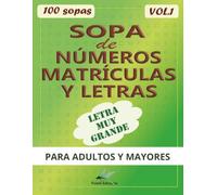 Sopa de Números, Matrículas y Letras con Letra Muy Grande. Vol 1: Pasatiempos relajantes para el bienestar mental, con frases e ilustraciones originales