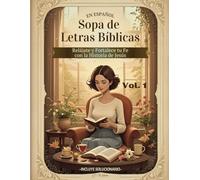 Sopas de Letras Bíblicas en Español para Adultos con Letra Grande: Relájate y Fortalece tu Fe con la Historia de Jesús (Vol. 1): Versículos ... Niveles de Dificultad (Incluye Solucionario)
