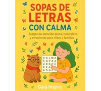 Sopas de Letras con Calma: Juegos de atención plena, naturaleza y emociones para niños y familias