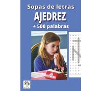 Sopas de Letras de Ajedrez: Más de 50 Sopas de Letras de Ajedrez en Español, Para Mentes Estratégicas y Amantes de Este Juego.
