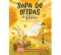 Sopas de Letras de Otoño para Jóvenes y Adultos: 2400 palabras ocultas para ejercitar la mente y celebrar el otoño