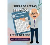 Sopas de Letras en Español para Adultos - Letra Grande: Diseñado para mayores: fácil de leer, difícil de dejar. Mas de 1000 Palabras para mantener tu mente activa y entretenida.