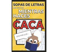 Sopas de Letras Mientras haces Caca: Relax en el baño | 50+ Puzzles | Letra Grande | Divertido | Pasatiempo | Para vacaciones y Tiempo Libre | 6 x 9 pulgadas, 15,24 x 22,86 cm