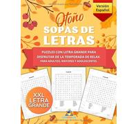 Sopas de Letras Otoño: Puzzles con Letra Grande Para Disfrutar La Temporada de Relax: Para Adultos, Mayores y Adolescentes