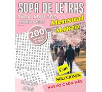 Sopas de Letras para Adultos - Edición Marzo 2025: 200 sopas de letras mensuales para adultos y personas mayores | Juego de palabras en letra grande ... de búsqueda de palabras mensual para mayores)
