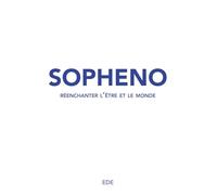 Sopheno: Réenchanter l'être et le monde