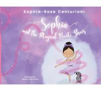 Sophia and the Magical Pointe Shoes