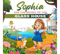 SOPHIA AND THE SECRET OF THE GLASS HOUSE