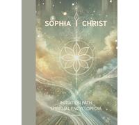 Sophia Christ Initiation Path Spiritual Encyclopedia