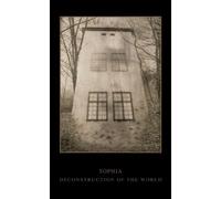 Sophia - Deconstruction of the World