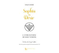 Sophia du désir: La voie interne de Saint Martin 2021