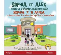 Sophia et Alex vont a l'école maternelle: Sophia 'e 'o Aleka A haere i te fare haapiiraa tuatoru