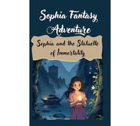 Sophia Fantasy Adventure: Sophia and the Statuette of Immortality
