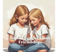 Sophia Learns About Friendships: Helping Kids Understand About Friendship, Social Skills, Resilience, Kindness and Making New Friends