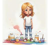 Sophia Learns From Her Mistakes: An Empowering Story About Confidence, Learning, Growth, Building Resilience Through Challenges