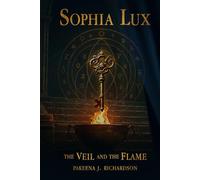 Sophia Lux: The VEIL and the FLAME