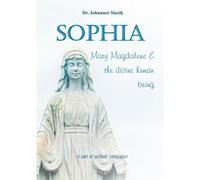 Sophia, Mary Magdalena & The Divine Human Being