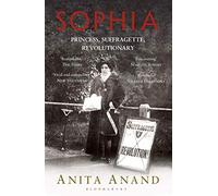 Sophia: Princess, Suffragette, Revolutionary by Anita Anand(2015-09-10)
