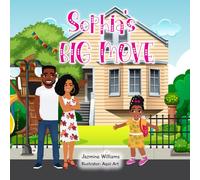Sophia’s Big Move: A Heartwarming Children's Book About Overcoming Change, Making New Friends, and Embracing New Adventures
