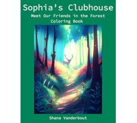 Sophia’s Clubhouse: Meet Our Friends in the Forest Coloring Book