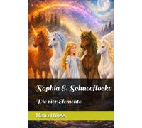 Sophia & Schneeflocke: Die vier Elemente