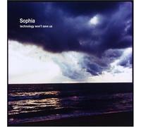 Sophia - Technology Won't Save Us [Import]