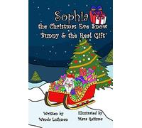 Sophia The Christmas Eve Snow Bunny & The Real Gift