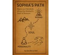 Sophia's Path: Signs and Symbols along the Seeker’s Path of Return