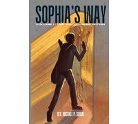 Sophia's Way - Volume 1: The Wilderness Within