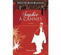 Sylvie Bourgeois – Sophie à Cannes – Roman – Broché