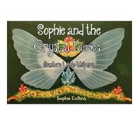 Sophie and the Crystal Fairies Santas Little Helpers by Sophie Collins Sophie Collins (Auteur)